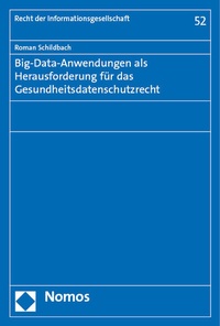 Abbildung von: Big-Data-Anwendungen als Herausforderung für das Gesundheitsdatenschutzrecht - Nomos