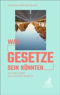 Cover: Was Gesetze sein k&ouml;nnten - C.H.BECK
