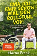 Cover: Oma, ich fahr schon mal den Rollstuhl vor! - Rowohlt