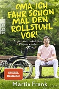 Cover: Oma, ich fahr schon mal den Rollstuhl vor! - Rowohlt Taschenbuch