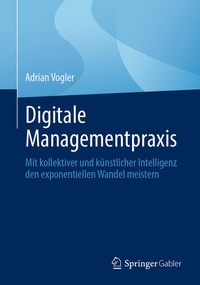 Enlarge image Cover: Digitale Managementpraxis - Springer Gabler