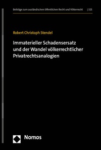 Abbildung von: Immaterieller Schadensersatz und der Wandel völkerrechtlicher Privatrechtsanalogien - Nomos