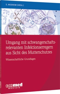 Abbildung von: Umgang mit schwangerschaftsrelevanten Infektionserregern aus Sicht des Mutterschutzes - ecomed Storck