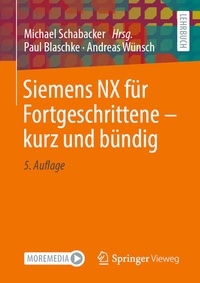 Abbildung von: Siemens NX für Fortgeschrittene - kurz und bündig - Springer Vieweg