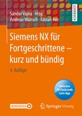 Cover: Siemens NX f&uuml;r Fortgeschrittene - kurz und b&uuml;ndig - Springer Vieweg