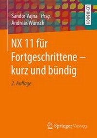 Abbildung von: NX 11 für Fortgeschrittene - kurz und bündig - Springer Vieweg