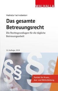 Abbildung von: Das gesamte Betreuungsrecht  - Ausgabe 2024 - Walhalla
