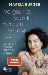 Abbildung von: Vergiss nie, wie dein Herz am Anfang war - Rowohlt Taschenbuch