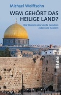 Cover: Wem geh&ouml;rt das Heilige Land? - Piper