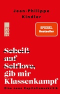 Cover: Schei&szlig; auf Selflove, gib mir Klassenkampf - Rowohlt