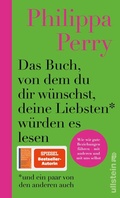 Cover: Das Buch, von dem du dir w&uuml;nschst, deine Liebsten* w&uuml;rden es lesen | *und ein paar von den anderen auch - Ullstein