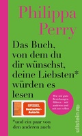 Cover: Das Buch, von dem du dir w&uuml;nschst, deine Liebsten* w&uuml;rden es lesen | *und ein paar von den anderen auch - Ullstein Taschenbuchverlag