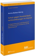Abbildung von: Schutz gegen Persönlichkeitsrechtsverletzungen im Internet - Fachmedien Recht und Wirtschaft