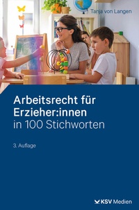 Abbildung von: Arbeitsrecht für ErzieherInnen in 100 Stichworten - Kommunal- und Schul-Verlag