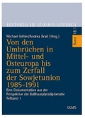 Cover: Von den Umbr&uuml;chen in Mittel- und Osteuropa bis zum Zerfall der Sowjetunion 1985-1991 - Georg Olms Verlag