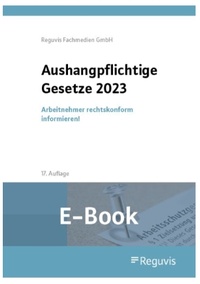 Abbildung von: Aushangpflichtige Gesetze 2023 (E-Book) - Reguvis Fachmedien