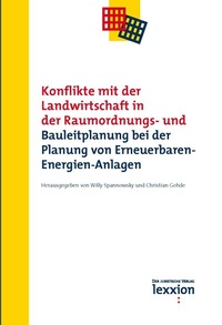 Abbildung von: Konflikte mit der Landwirtschaft in der Raumordnungs- und Bauleitplanung bei der Planung von Erneuerbaren-Energien-Anlagen - Lexxion Verlagsgesellschaft