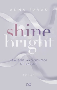 Abbildung von: Shine Bright - New England School of Ballet - LYX