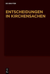 Abbildung von: Entscheidungen in Kirchensachen seit 1946 / 01.01.2020 - 30.06.2020 - De Gruyter