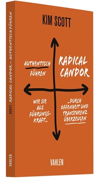 Bild: Radical Candor - Authentisch führen - Vahlen