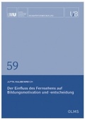 Cover: Der Einfluss des Fernsehens auf Bildungsmotivation und -entscheidung - Georg Olms Verlag
