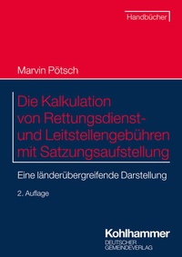 Abbildung von: Die Kalkulation von Rettungsdienst- und Leitstellengebühren mit Satzungsaufstellung - Deutscher Gemeindeverlag