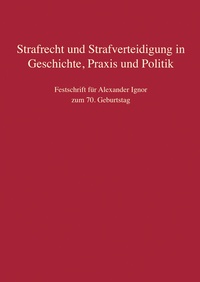 Abbildung von: Strafrecht und Strafverteidigung in Geschichte, Praxis und Politik - C.F. Müller