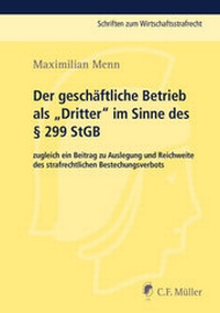 Abbildung von: Der geschäftliche Betrieb als "Dritter" im Sinne des § 299 StGB - C.F. Müller