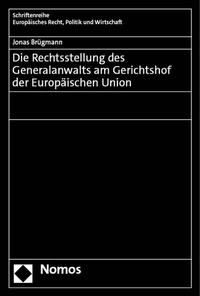 Abbildung von: Die Rechtsstellung des Generalanwalts am Gerichtshof der Europäischen Union - Nomos