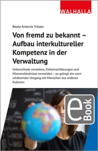 Abbildung von: Von fremd zu bekannt - Aufbau interkultureller Kompetenz in der Verwaltung - Walhalla
