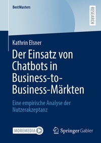 Abbildung von: Der Einsatz von Chatbots in Business-to-Business-Märkten - Springer Gabler