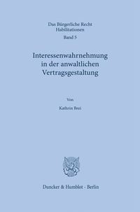 Abbildung von: Interessenwahrnehmung in der anwaltlichen Vertragsgestaltung. - Duncker & Humblot