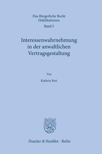 Abbildung von: Interessenwahrnehmung in der anwaltlichen Vertragsgestaltung - Duncker & Humblot