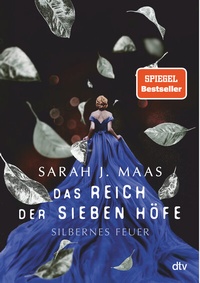 Abbildung von: Das Reich der sieben Höfe - Silbernes Feuer - dtv