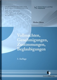 Abbildung von: Vollmachten, Genehmigungen, Zustimmungen, Beglaubigungen - Deutscher Notarverlag