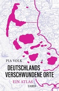 Cover: Deutschlands verschwundene Orte - C.H.BECK