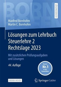 Bild vergrößern Bild: Lösungen zum Lehrbuch Steuerlehre 2 Rechtslage 2023 - Springer Gabler