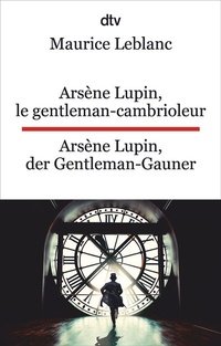 Abbildung von: Arsène Lupin, le gentleman-cambrioleur. Arsène Lupin, der Gentleman-Gauner - dtv