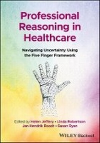 Abbildung von: Professional Reasoning in Healthcare - Wiley-Blackwell