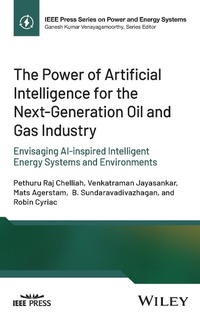 Enlarge image Cover: The Power of Artificial Intelligence for the Next-Generation Oil and Gas Industry - Wiley-IEEE Press