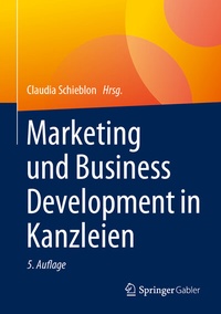 Abbildung von: Marketing und Business Development in Kanzleien - Springer Gabler