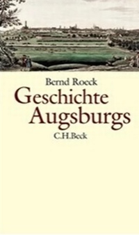 Abbildung von: Geschichte Augsburgs - C.H.BECK