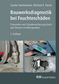 Abbildung von: Bauwerksdiagnostik bei Feuchteschäden - Rudolf Müller Verlag