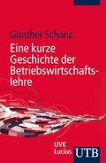 Cover: Eine kurze Geschichte der Betriebswirtschaftslehre - UTB