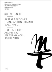 Abbildung von: Fluid Access: Archiving Performance-Based Arts - Georg Olms Verlag