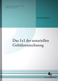 Abbildung von: Das 1x1 der notariellen Gebührenrechnung - Deutscher Notarverlag