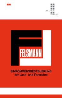 Abbildung von: Einkommensbesteuerung der Land- und Forstwirte - HLBS Verlag
