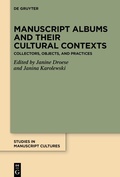 Cover: Manuscript Albums and their Cultural Contexts - De Gruyter
