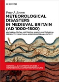 Cover: Meteorological Disasters in Medieval Britain (AD 1000-1500) - De Gruyter