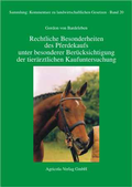 Cover: Rechtliche Besonderheiten des Pferdekaufs unter besonderer Ber&uuml;cksichtigung der tier&auml;rztlichen Kaufuntersuchung - Agricola-Verlag